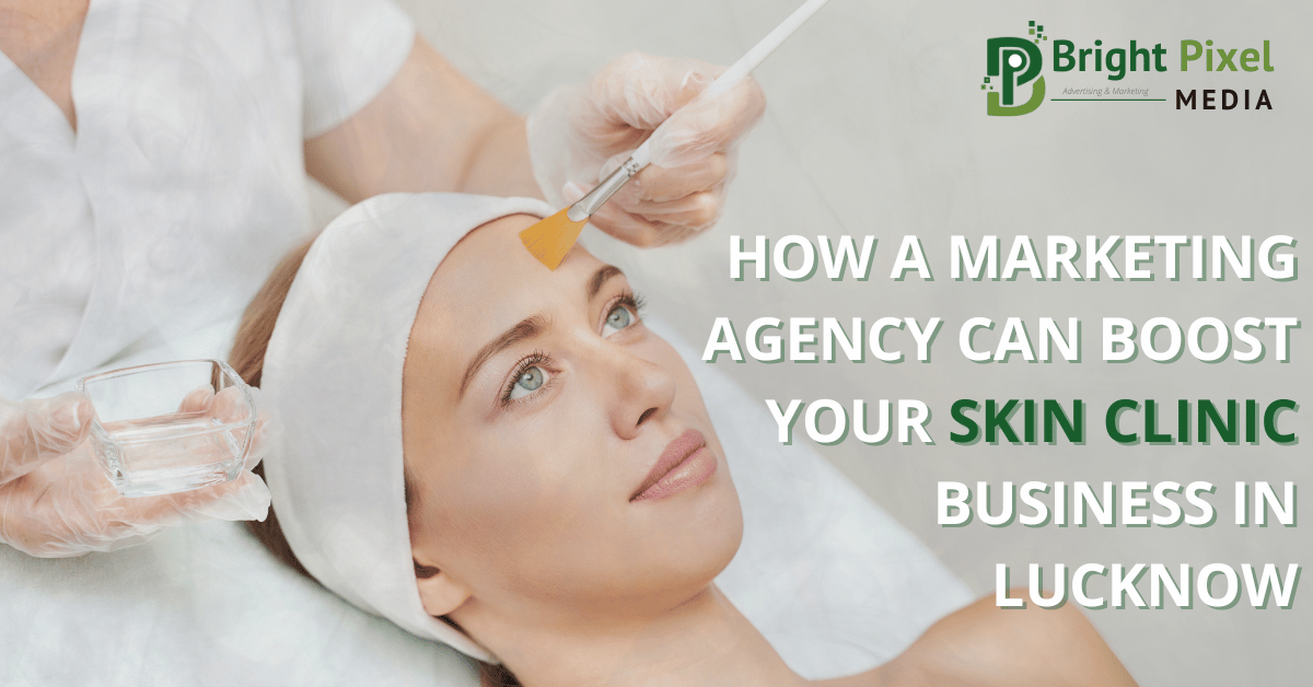 How marketing agency can help promote skin clinic business